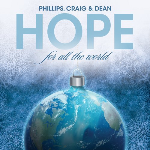 Craig & Dean Phillips/Hope For All The World